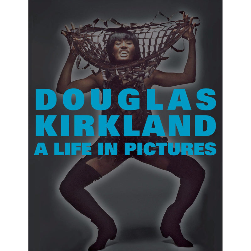 A Life in Pictures: The Douglas Kirkland Monograph First Edition