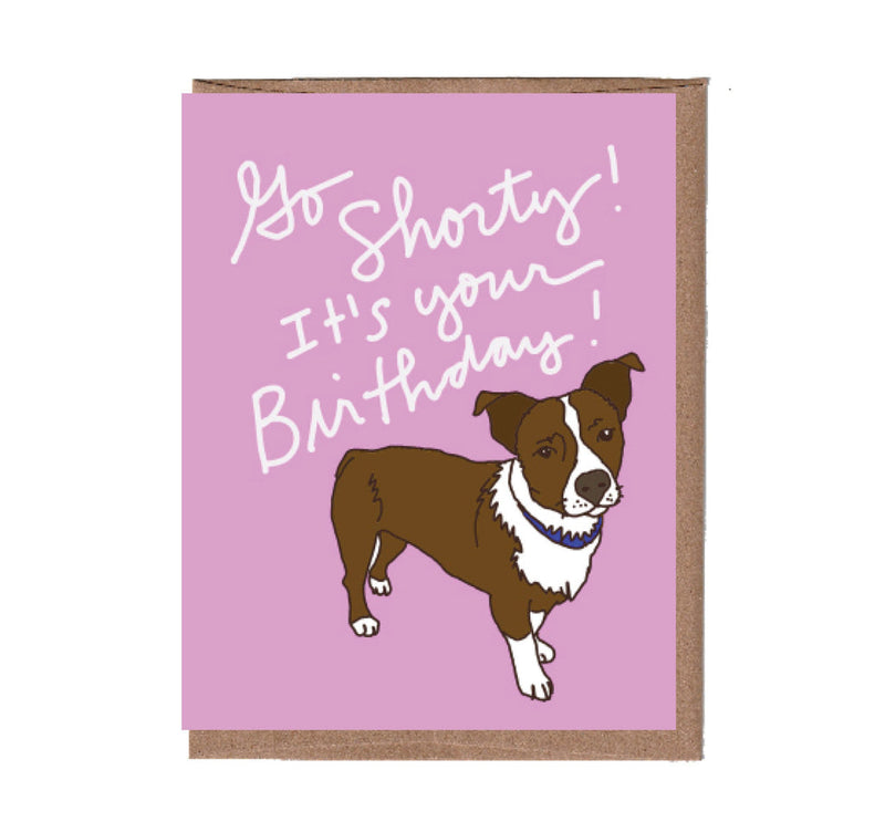 Go Shorty Birthday Card, from La Familia Green