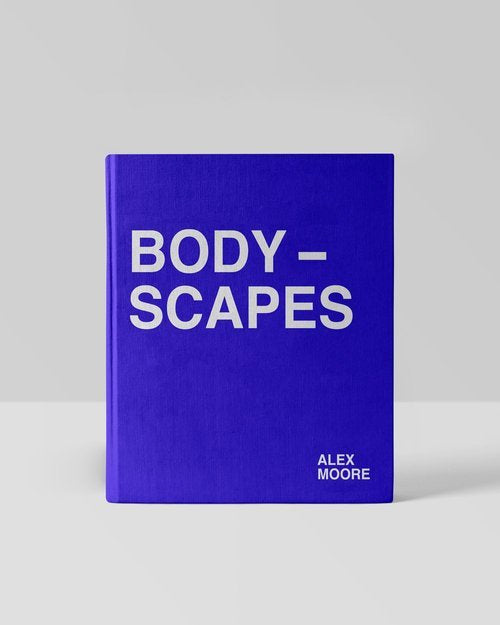 Bodyscapes by Alex Moore