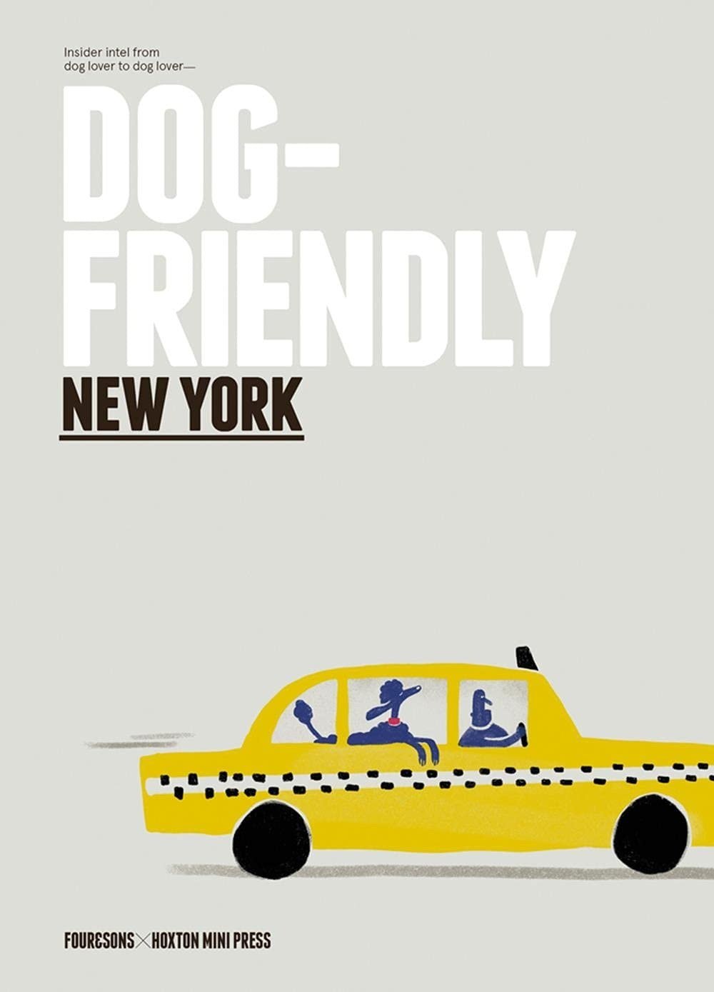 Dog Friendly New York: Insider intel from dog lover to dog lover