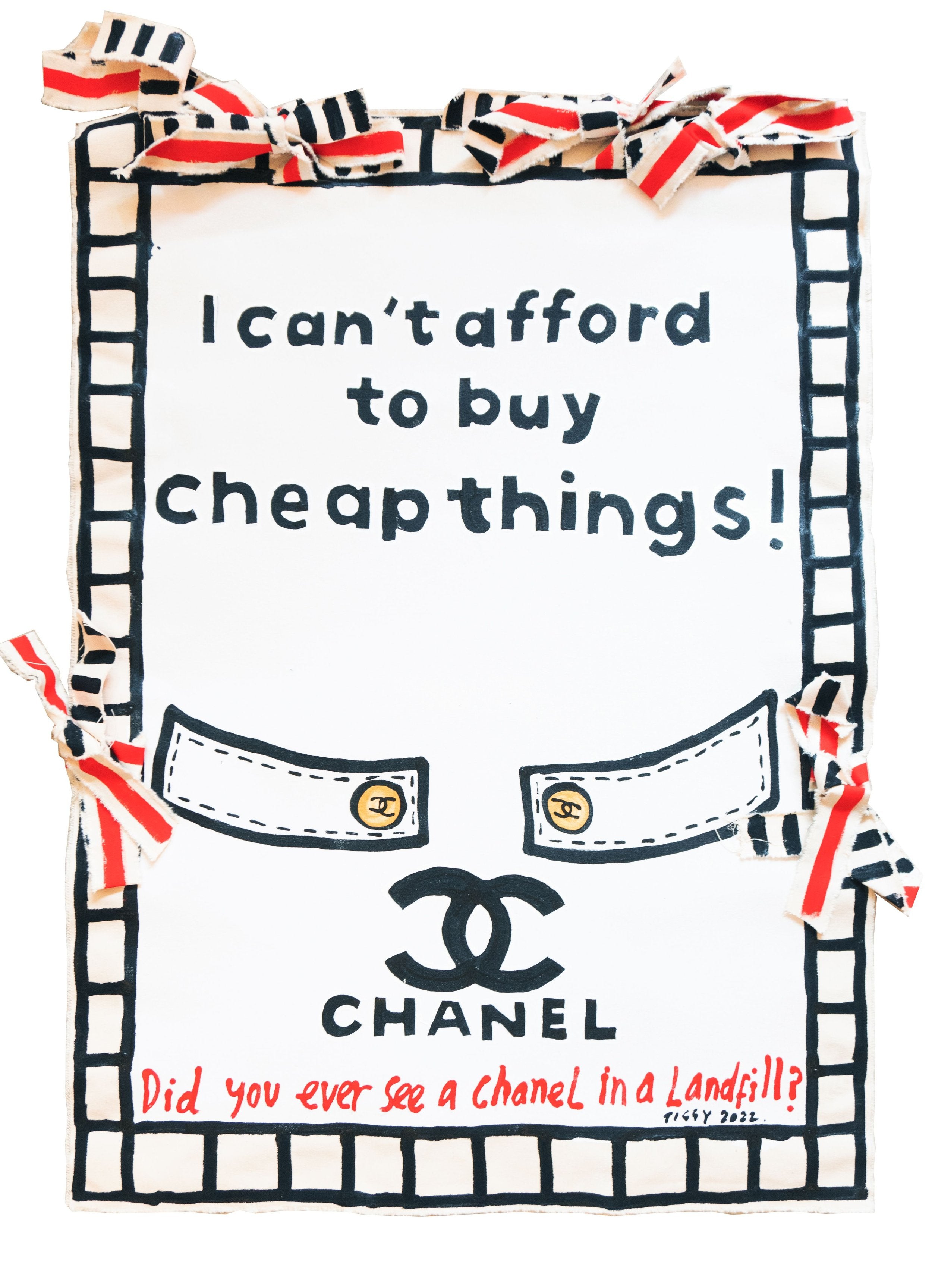 Chanel "I Can't Afford to Buy Cheap Thing!" by Tiggy Ticehurst